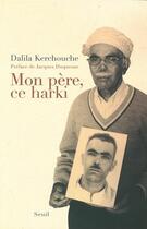Couverture du livre « Mon pere, ce harki » de Dalila Kerchouche aux éditions Seuil