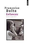 Couverture du livre « Enfances » de Francoise Dolto aux éditions Seuil