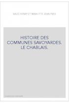 Couverture du livre « Histoire des communes savoyardes : le chablais » de Jean-Yves Mariotte et Henry Baud aux éditions Slatkine