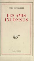 Couverture du livre « Les amis inconnus » de Jules Supervielle aux éditions Gallimard