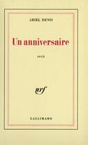 Couverture du livre « Un anniversaire » de Ariel Denis aux éditions Gallimard