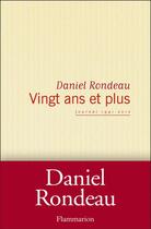 Couverture du livre « Vingt ans et plus » de Daniel Rondeau aux éditions Flammarion