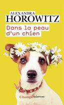 Couverture du livre « Dans la peau d'un chien » de Alexandra Horowitz aux éditions Flammarion