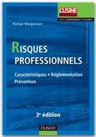 Couverture du livre « Risques professionnels ; caractéristiques, réglementation, prévention (3e édition) » de Nichan Margossian aux éditions Dunod