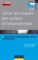 Couverture du livre « Gérer les risques des achats à l'international » de Damien Forterre et Catherine Lafarge aux éditions Dunod