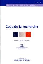 Couverture du livre « Code de la recherche ; partie législative (édition 2010) » de  aux éditions Direction Des Journaux Officiels