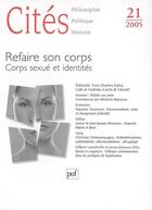 Couverture du livre « REVUE CITES t.21 ; refaire son corps ; corps sexué et identité » de Revue Cites aux éditions Puf