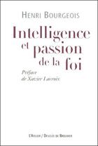 Couverture du livre « Intelligence et passion de la foi » de Henri Bourgeois aux éditions Desclee De Brouwer