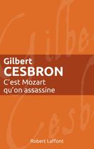 Couverture du livre « C'est Mozart qu'on assassine » de Gilbert Cesbron aux éditions Robert Laffont