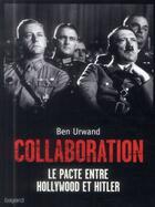 Couverture du livre « Collaboration ; le pacte entre Hollywood et Hitler » de Ben Urwand aux éditions Bayard