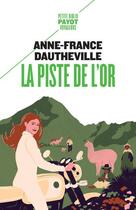 Couverture du livre « La piste de l'or » de Anne-France Dautheville aux éditions Payot