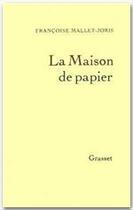 Couverture du livre « La maison de papier » de Francoise Mallet-Joris aux éditions Grasset