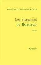 Couverture du livre « Les monstres de Bomarzo » de Andre Pieyre De Mandiargues aux éditions Grasset Et Fasquelle