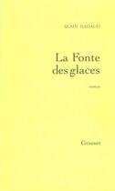 Couverture du livre « La fonte des glaces » de Alain Nadaud aux éditions Grasset