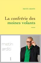 Couverture du livre « La confrérie des moines volants » de Metin Arditi aux éditions Grasset Et Fasquelle