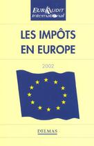 Couverture du livre « Les Impots En Europe 2002 ; 10e Edition » de Yves Blaise aux éditions Delmas