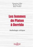 Couverture du livre « Les femmes de Platon à Derrida ; anthologie critique » de Françoise Collin et Eleni Varikas et Evelyne Pisier aux éditions Dalloz