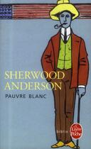 Couverture du livre « Pauvre blanc » de Sherwood Anderson aux éditions Le Livre De Poche