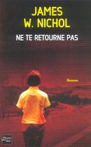 Couverture du livre « Ne te retourne pas » de James W. Nichol aux éditions Fleuve Editions