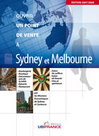 Couverture du livre « Sydney Et Melbourne - Ouvrir Un Point De Vente » de Mission Economique D aux éditions Ubifrance