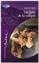 Couverture du livre « Les liens de la volupté » de Kristin Hardy aux éditions Harlequin