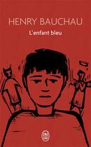 Couverture du livre « L'enfant bleu » de Henry Bauchau aux éditions J'ai Lu