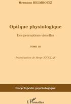 Couverture du livre « Optique physiologique t.3 ; des perceptions visuelles » de Hermann Helmholtz aux éditions L'harmattan