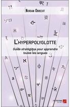 Couverture du livre « L'hyperpolyglotte ; guide stratégique pour apprendre toutes les langues » de Nordan Obrecht aux éditions Editions Du Net