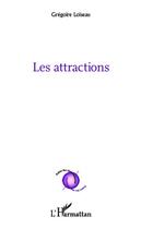 Couverture du livre « Les attractions » de Gregoire Loiseau aux éditions L'harmattan