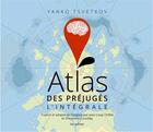 Couverture du livre « Atlas des préjugés ; l'intégrale » de Jean-Loup Chiflet et Yanko Tsvetkov aux éditions Les Arenes