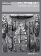 Couverture du livre « Collectionner ? territoires, objets, destins » de Odile Vincent aux éditions Creaphis