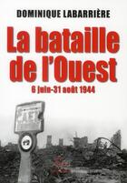 Couverture du livre « La bataille de l'ouest » de Dominique Labarrière aux éditions Pascal Galode