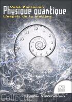 Couverture du livre « Physique quantique : l'esprit de la matière » de Vahe Zartarian aux éditions Jmg