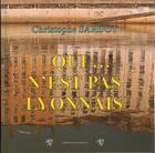 Couverture du livre « Qui... n'est pas lyonnais » de Christophe Sardot aux éditions Traboules