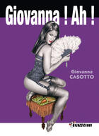 Couverture du livre « Giovanna ! ah ! » de Casotto Giovanna aux éditions Dynamite