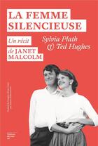 Couverture du livre « La femme silencieuse : Sylvia Plath et Ted Hughes » de Janet Malcolm aux éditions Editions Du Sous Sol