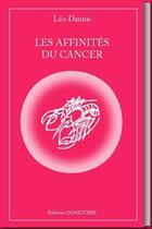 Couverture du livre « Les affinités du Cancer » de Leo Daunis aux éditions Googtime