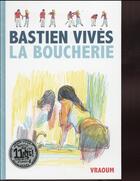 Couverture du livre « La boucherie » de Bastien Vives aux éditions Vraoum