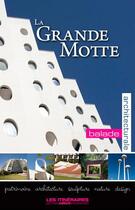 Couverture du livre « La grande Motte ; parcours architectural » de  aux éditions Itineraires Medias