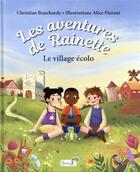 Couverture du livre « Les aventures de Rainette : le village écolo » de Christian Bouchardy et Alice Pieroni aux éditions Grenouille