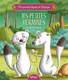 Couverture du livre « Ma première légende de Bretagne : Les petites hermines » de Christophe Boncens aux éditions Beluga