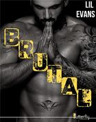 Couverture du livre « Brutal » de Lil Evans aux éditions Butterfly