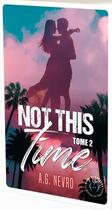 Couverture du livre « Not this time Tome 2 » de A.G. Nevro aux éditions Nisha Et Caetera