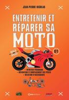 Couverture du livre « Entretenir et réparer sa moto » de Jean-Pierre Nicolas aux éditions Casa