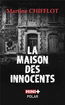 Couverture du livre « La maison des innocents » de Martine Chifflot aux éditions M+ Editions