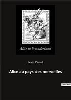 Couverture du livre « Alice au pays des merveilles » de Lewis Carroll aux éditions Culturea