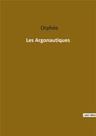 Couverture du livre « Les argonautiques » de Orphée aux éditions Culturea