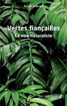 Couverture du livre « Vertes fiançailles : La voie naturaliste » de Alain Lebrun aux éditions Les Impliques