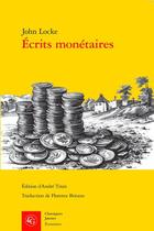 Couverture du livre « Écrits monétaires » de John Locke aux éditions Classiques Garnier