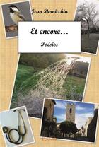 Couverture du livre « Et encore... - poesies » de Bernicchia Jean aux éditions Edilivre